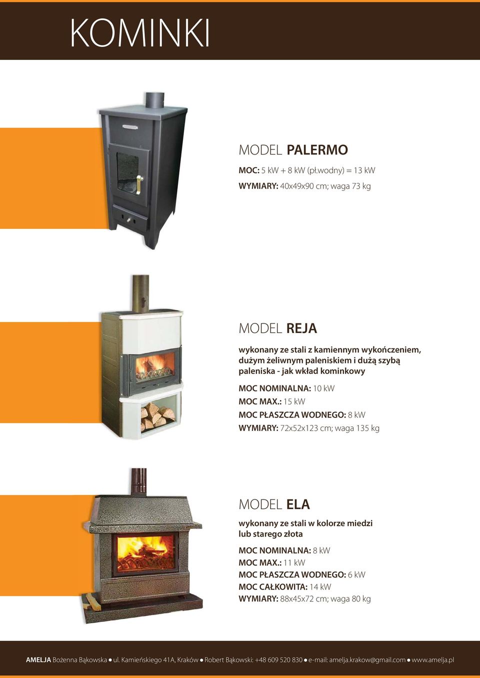 paleniskiem i dużą szybą paleniska - jak wkład kominkowy MOC NOMINALNA: 10 kw MOC MAX.