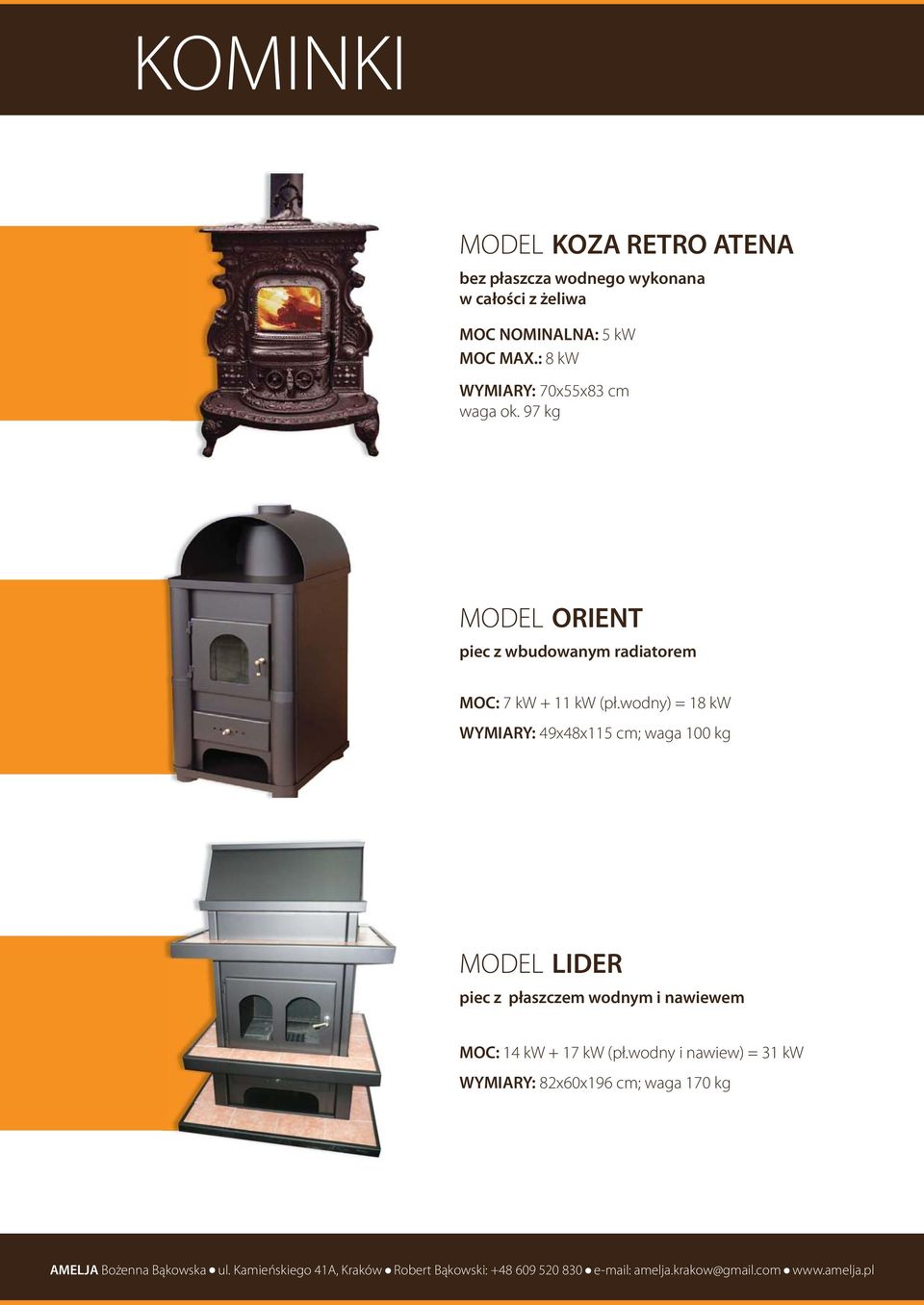 97 kg KOZA RETRO ATENA ORIENT piec z wbudowanym radiatorem MOC: 7 kw + 11 kw (pł.