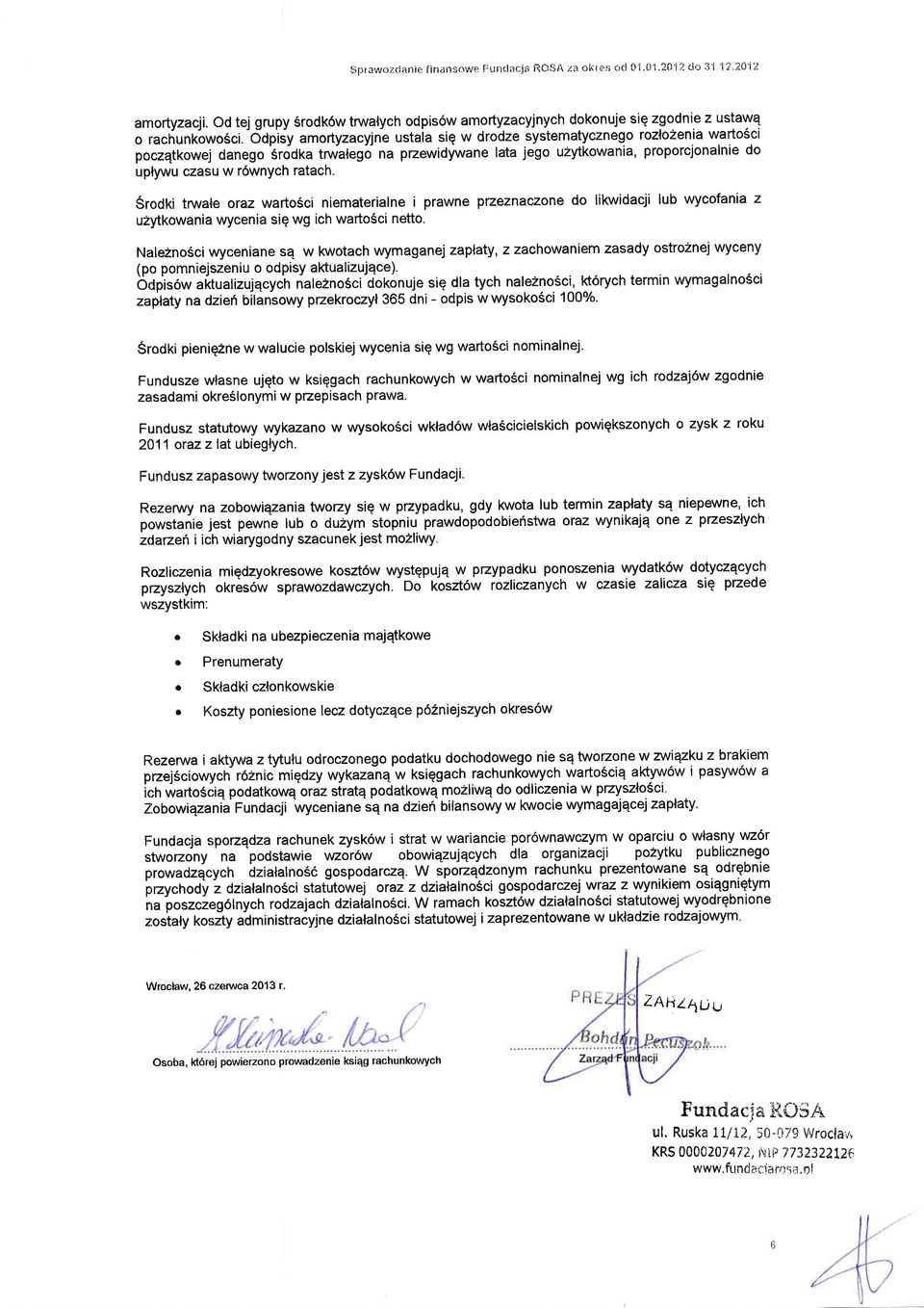 amrtyzacyjne ustaia siq w drdze systematyczneg rzlzenia wart6ci pczqtkwej daneg'srot<a trwaleg na pzewidywane lata jeg uzytkwania, prprcjnalnie d uplywu czasu w r6wnych ratach.