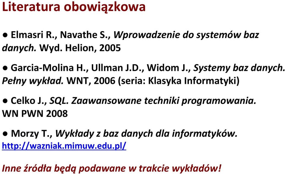 WNT, 2006 (seria: Klasyka Informatyki) Celko J., SQL. Zaawansowane techniki programowania.