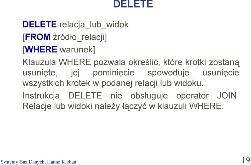 wszystkich krotek w podanej relacji lub widoku.