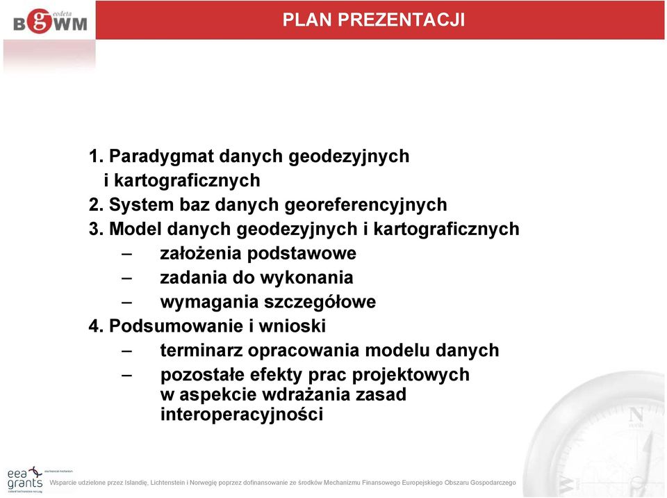 Model danych geodezyjnych i kartograficznych założenia podstawowe zadania do wykonania