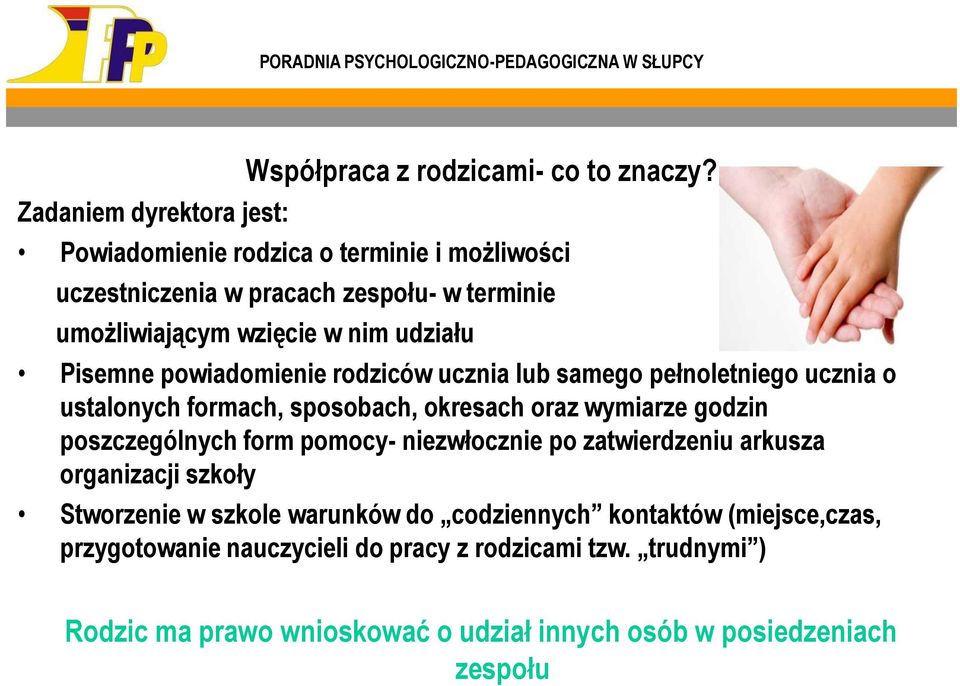 rodziców ucznia lub samego pełnoletniego ucznia o ustalonych formach, sposobach, okresach oraz wymiarze godzin poszczególnych form pomocy- niezwłocznie