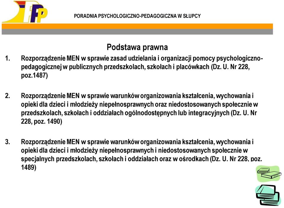 Rozporządzenie MEN w sprawie warunków organizowania kształcenia, wychowania i opieki dla dzieci i młodzieży niepełnosprawnych oraz niedostosowanych społecznie w przedszkolach,