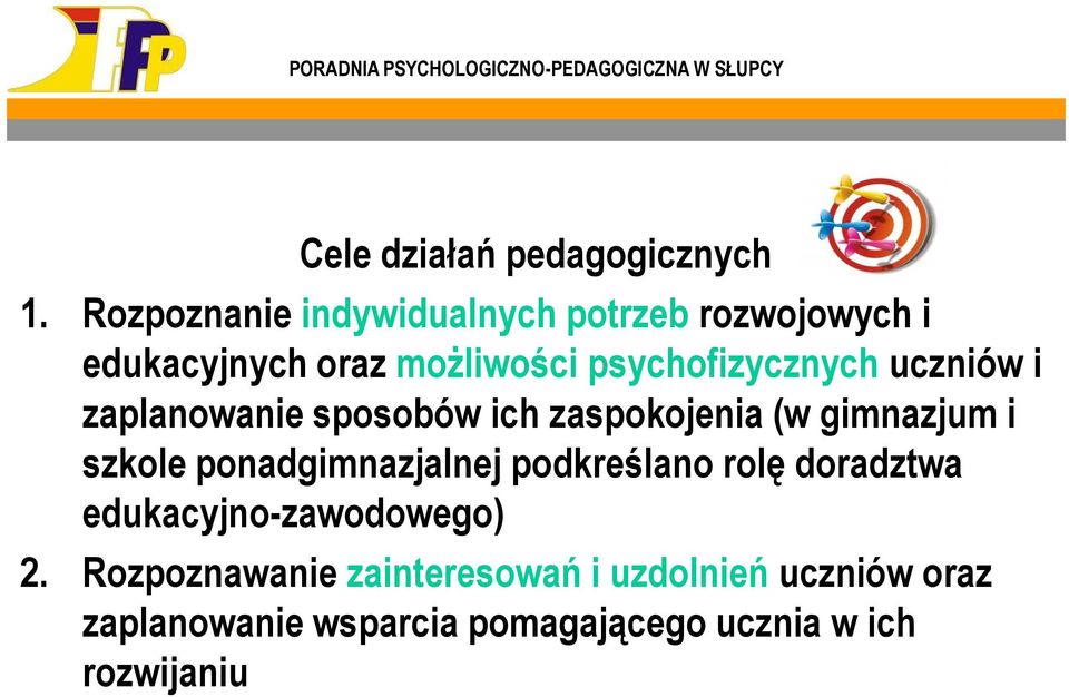 uczniów i zaplanowanie sposobów ich zaspokojenia (w gimnazjum i szkole ponadgimnazjalnej