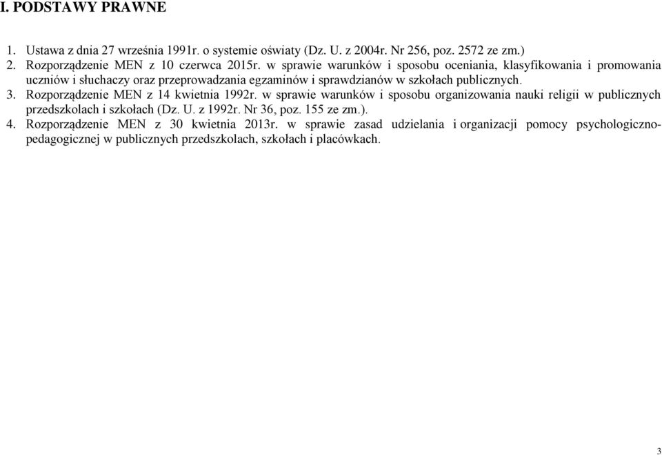 Rozporządzenie MEN z 14 kwietnia 1992r. w sprawie warunków i sposobu organizowania nauki religii w publicznych przedszkolach i szkołach (Dz. U. z 1992r. Nr 36, poz.