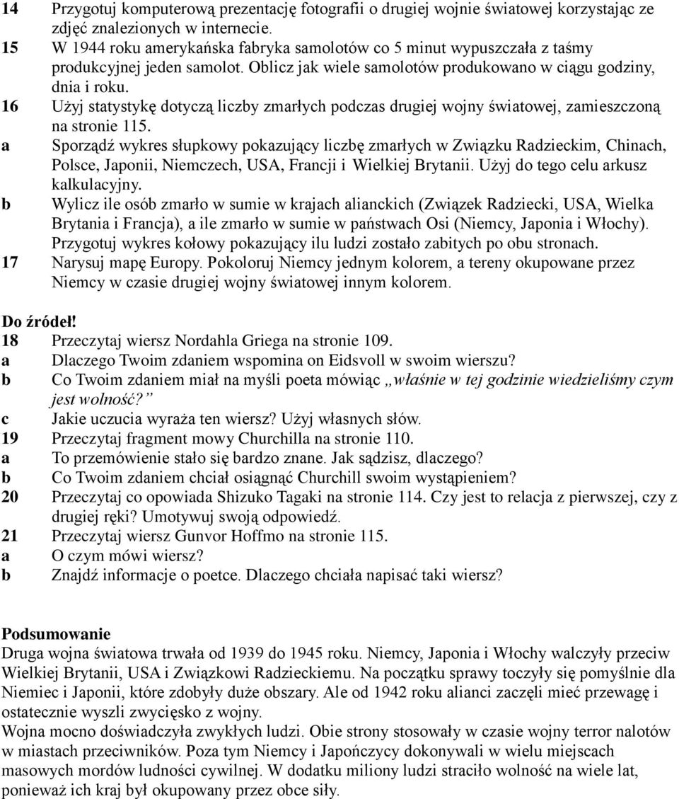 16 Użyj statystykę dotyczą liczby zmarłych podczas drugiej wojny światowej, zamieszczoną na stronie 115.