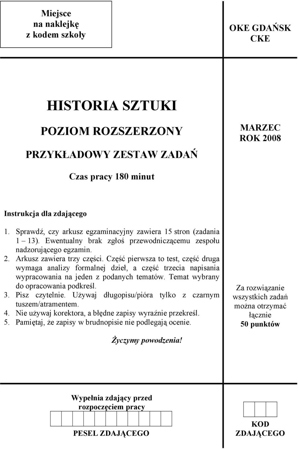 Część pierwsza to test, część druga wymaga analizy formalnej dzieł, a część trzecia napisania wypracowania na jeden z podanych tematów. Temat wybrany do opracowania podkreśl. 3. Pisz czytelnie.