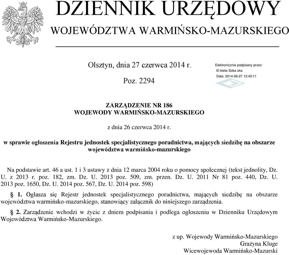 1 3 ustawy z dna 12 marca 2004 roku o pomocy społecznej (tekst jednolty, Dz. U. z 2013 r. poz. 182, zm. Dz. U. 2013 poz. 509, zm. przen. Dz. U. 2011 Nr 81 poz. 440, Dz. U. 2013 poz. 1650, Dz. U. 2014 poz.