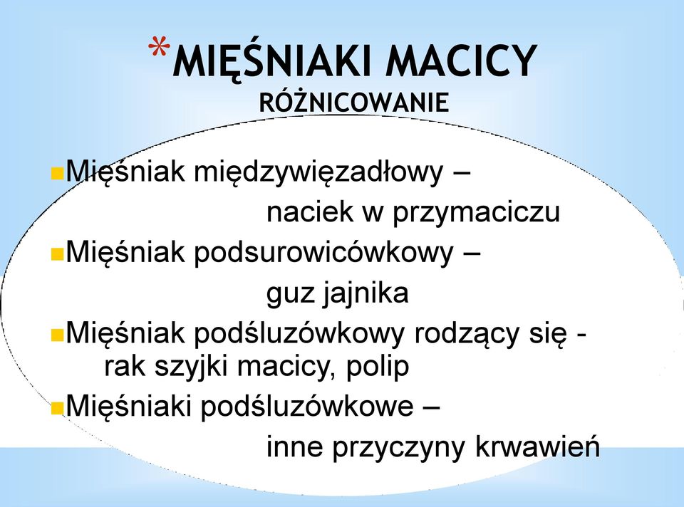 jajnika Mięśniak podśluzówkowy rodzący się - rak szyjki