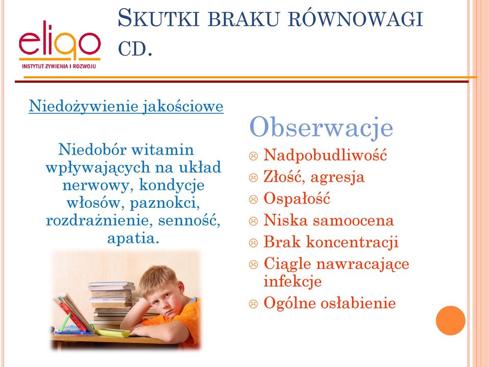 nerwowy, kondycje włosów, paznokci, rozdrażnienie, senność, apatia.