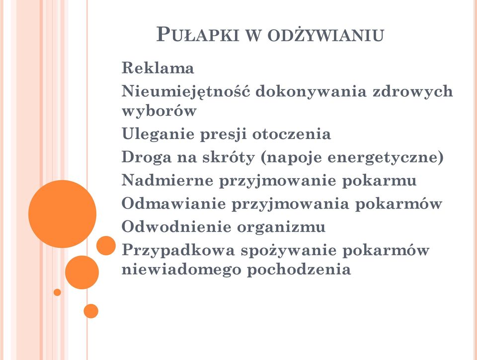 energetyczne) Nadmierne przyjmowanie pokarmu Odmawianie przyjmowania