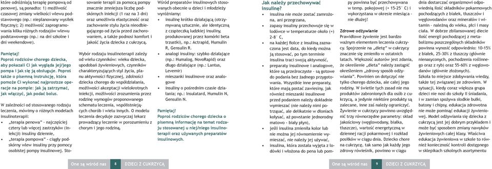 Poproś rodziców chorego dziecka, aby pokazali Ci jak wygląda jej/jego pompa i jak się ją obsługuje.