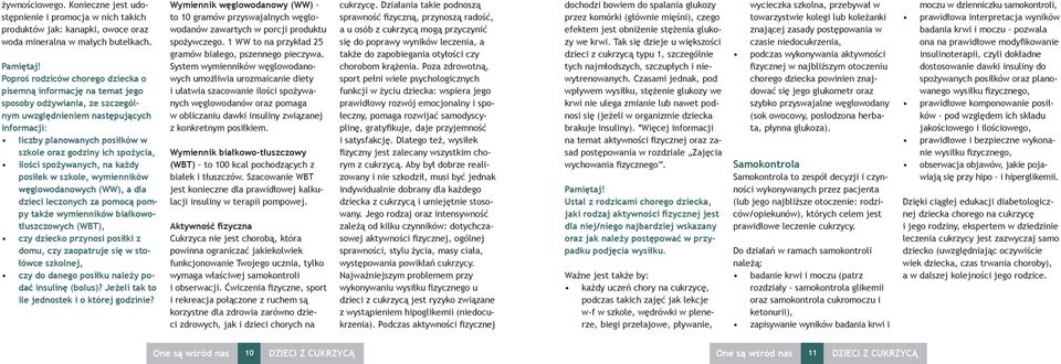 spożycia, ilości spożywanych, na każdy posiłek w szkole, wymienników węglowodanowych (WW), a dla dzieci leczonych za pomocą pompy także wymienników białkowotłuszczowych (WBT), czy dziecko przynosi