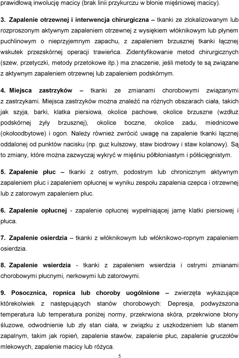 zapaleniem brzusznej tkanki łącznej wskutek przezskórnej operacji trawieńca. Zidentyfikowanie metod chirurgicznych (szew, przetyczki, metody przetokowe itp.