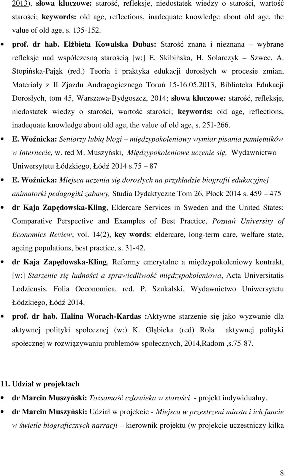 ) Teoria i praktyka edukacji dorosłych w procesie zmian, Materiały z II Zjazdu Andragogicznego Toruń 15-16.05.