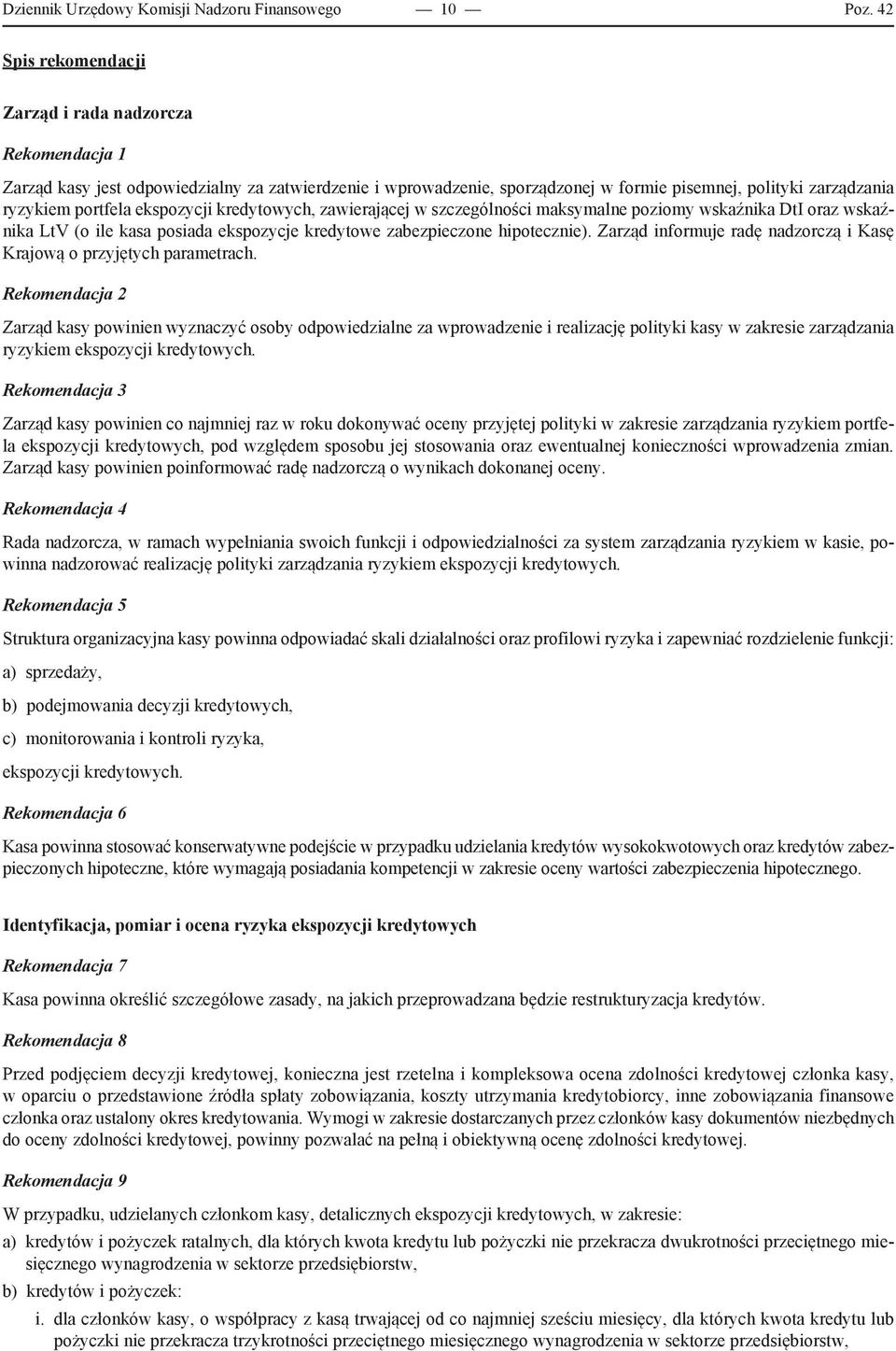 ekspozycji kredytowych, zawierającej w szczególności maksymalne poziomy wskaźnika DtI oraz wskaźnika LtV (o ile kasa posiada ekspozycje kredytowe zabezpieczone hipotecznie).