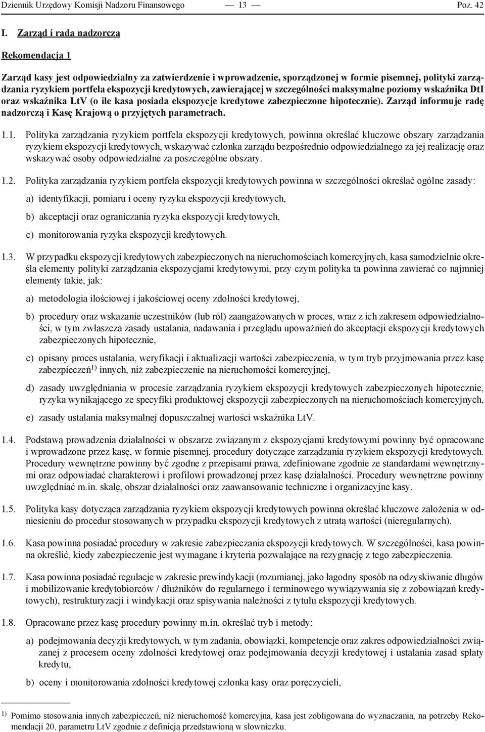 zawierającej w szczególności maksymalne poziomy wskaźnika DtI oraz wskaźnika LtV (o ile kasa posiada ekspozycje kredytowe zabezpieczone hipotecznie).