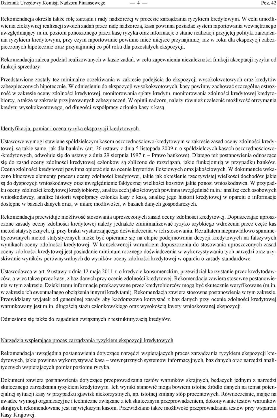 a posiadać system raportowania wewnętrznego uwzględniający m.in.