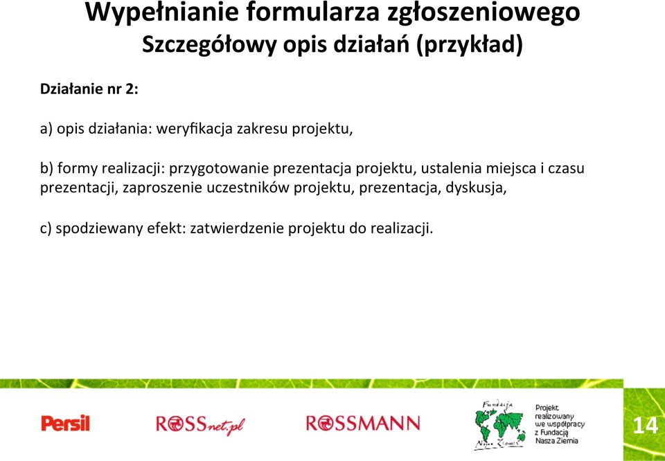 projektu, ustalenia miejsca i czasu prezentacji, zaproszenie uczestników