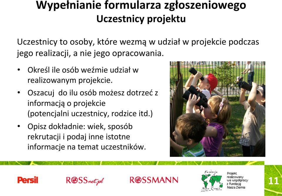 Oszacuj do ilu osób możesz dotrzeć z informacją o projekcie (potencjalni uczestnicy, rodzice