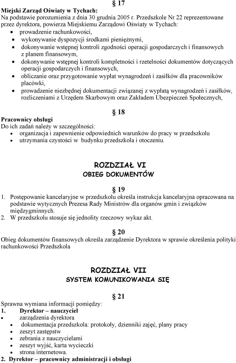 kontroli zgodności operacji gospodarczych i finansowych z planem finansowym, dokonywanie wstępnej kontroli kompletności i rzetelności dokumentów dotyczących operacji gospodarczych i finansowych,