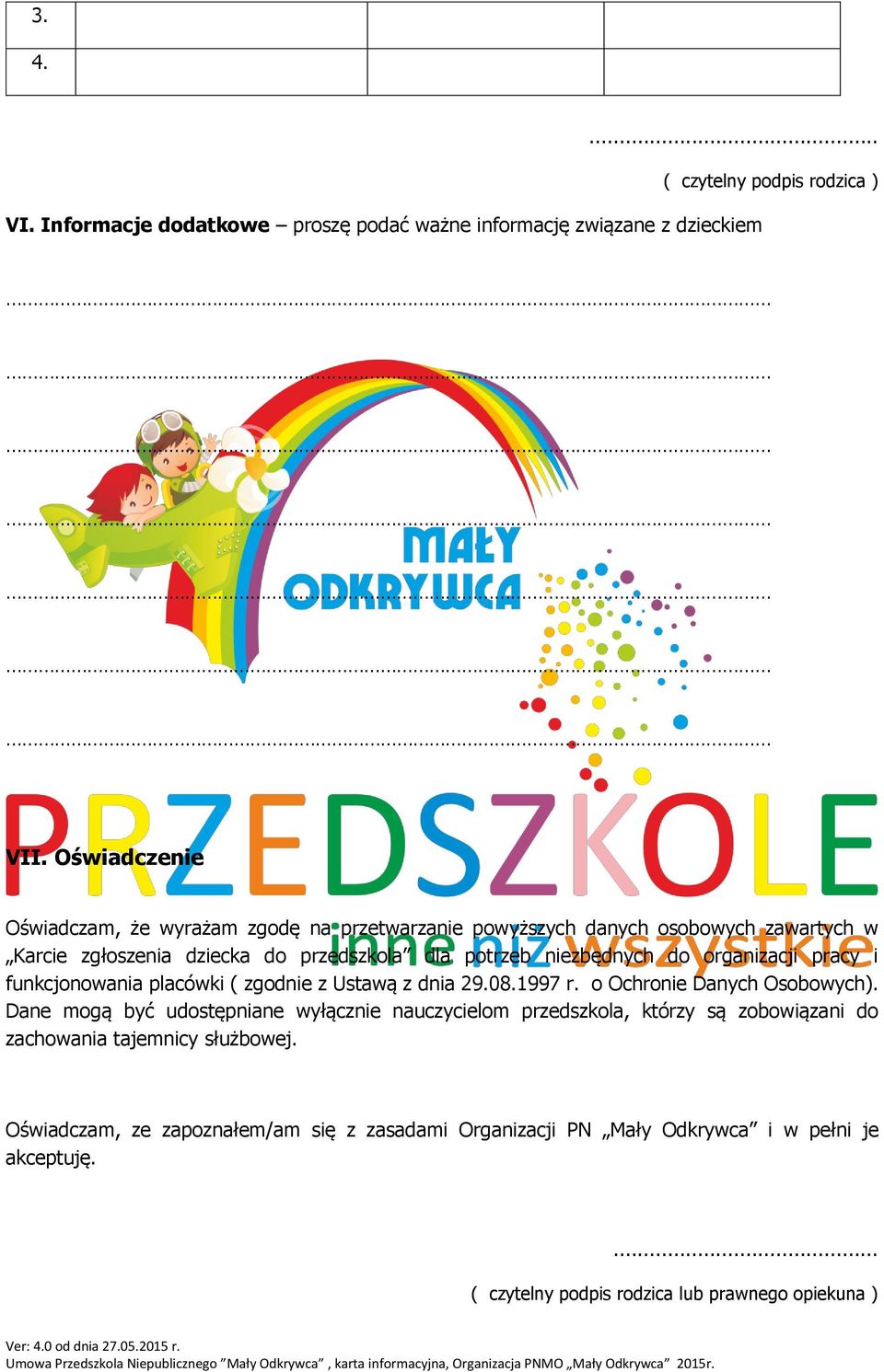 organizacji pracy i funkcjonowania placówki ( zgodnie z Ustawą z dnia 29.08.1997 r. o Ochronie Danych Osobowych).