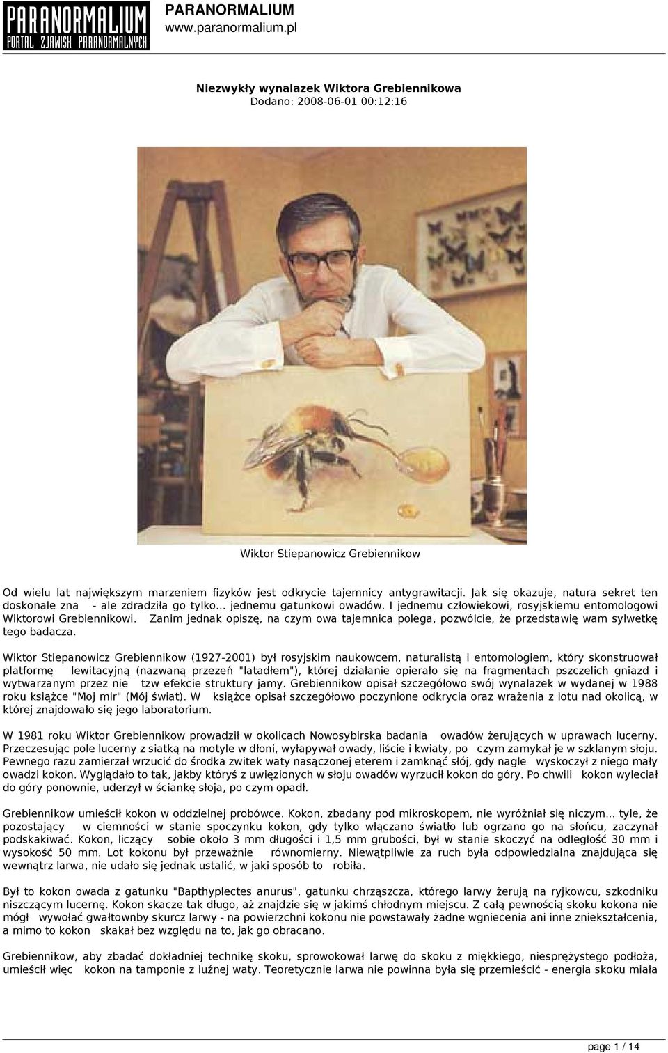 Zanim jednak opiszę, na czym owa tajemnica polega, pozwólcie, że przedstawię wam sylwetkę tego badacza.