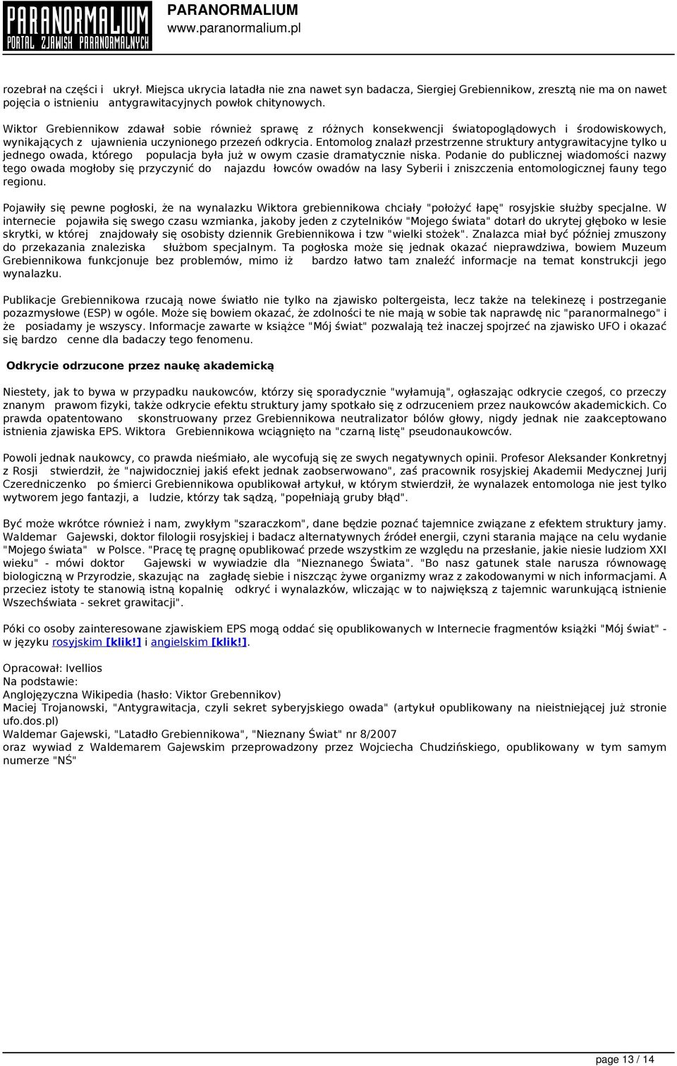 Entomolog znalazł przestrzenne struktury antygrawitacyjne tylko u jednego owada, którego populacja była już w owym czasie dramatycznie niska.