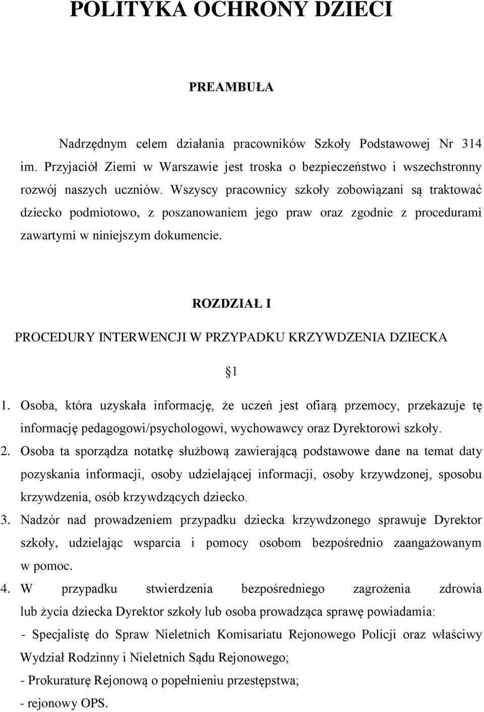 ROZDZIAŁ I PROCEDURY INTERWENCJI W PRZYPADKU KRZYWDZENIA DZIECKA 1 1.