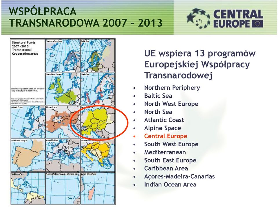 North Sea Atlantic Coast Alpine Space Central Europe South West Europe