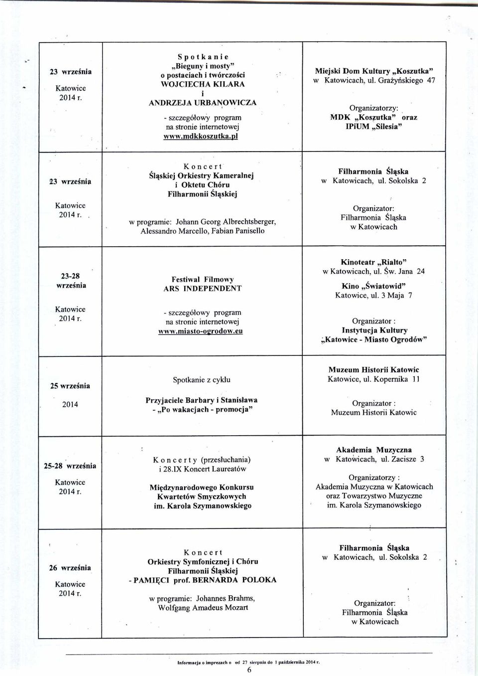Śl ąskiej Orkiestry Kameralnej i Oktetu Chóru Filharmonii Śl ąskiej w programie: Johann Georg Albrechtsberger, Alessandro Marcello, Fabian Panisello Filharmonia Śl ąska, ul.