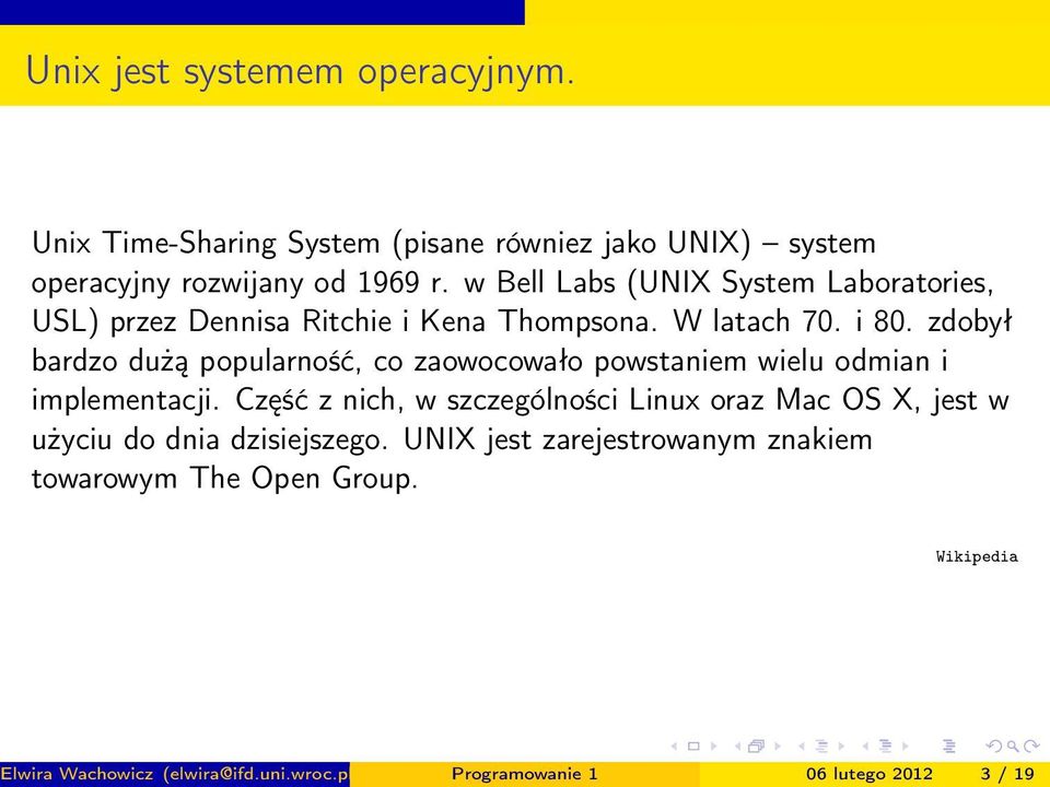 zdobył bardzo dużą popularność, co zaowocowało powstaniem wielu odmian i implementacji.