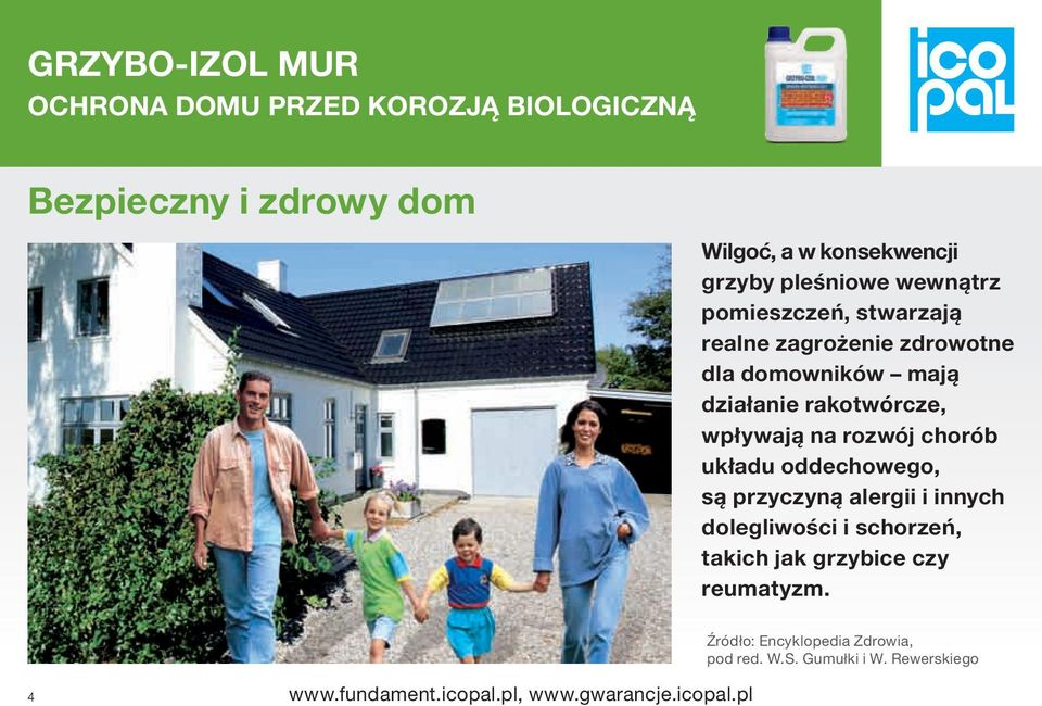 oddechowego, są przyczyną alergii i innych dolegliwości i schorzeń, takich jak grzybice czy reumatyzm.