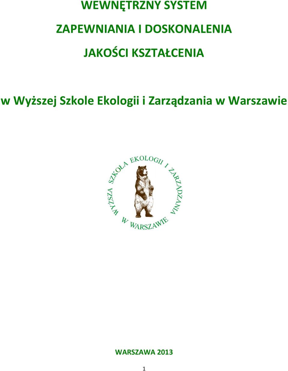 w Wyższej Szkole Ekologii i