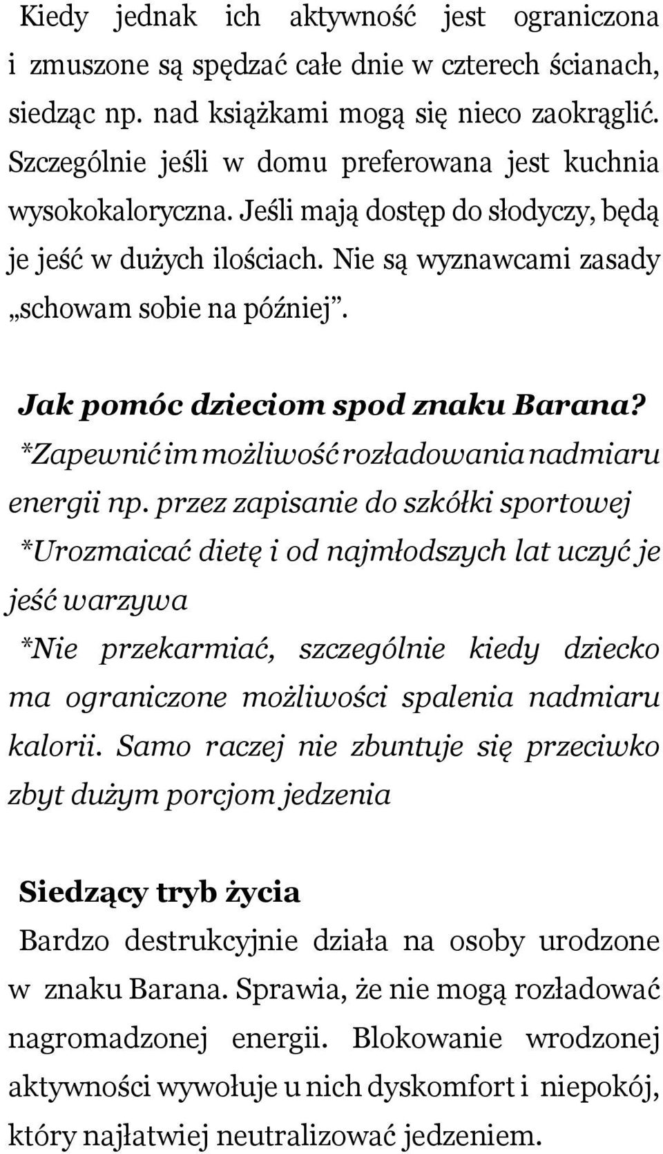Jk pomóc dzieciom spod znku Brn? *Zpewnić im możliwość rozłdowni ndmiru energii np.