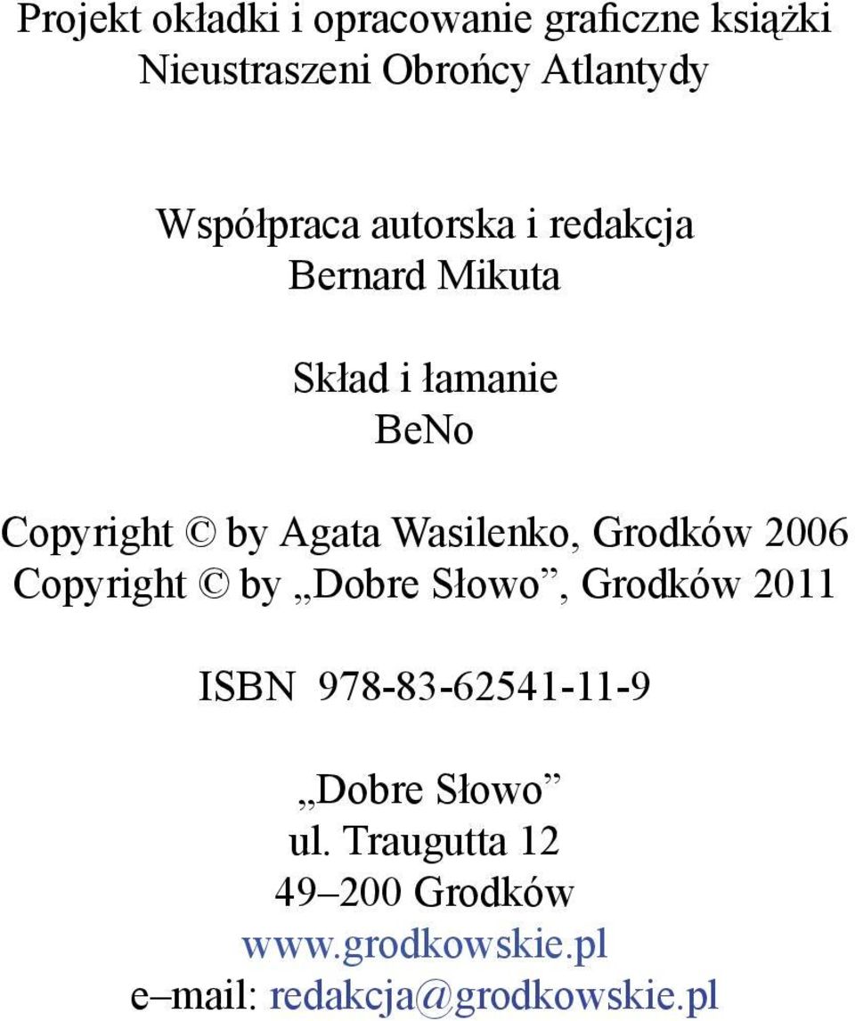 Wsilenko, Grodków 2006 Copyright by Dobre Słowo, Grodków 2011 ISBN