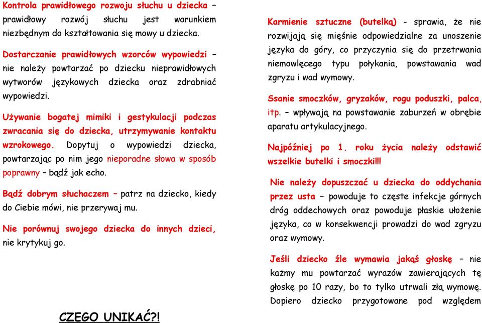 Używanie bogatej mimiki i gestykulacji podczas zwracania się do dziecka, utrzymywanie kontaktu wzrokowego.