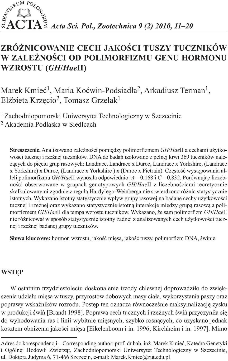 Elżbieta Krzęcio 2, Tomasz Grzelak 1 1 Zachodniopomorski Uniwersytet Technologiczny w Szczecinie 2 Akademia Podlaska w Siedlcach Streszczenie.
