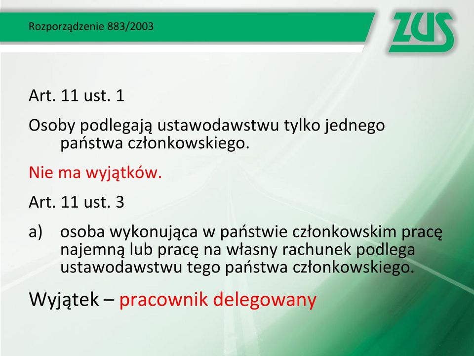 Nie ma wyjątków. Art. 11 ust.