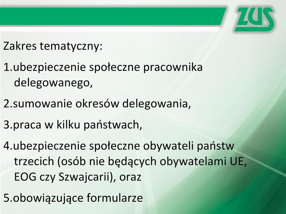 sumowanie okresów delegowania, 3.praca w kilku państwach, 4.