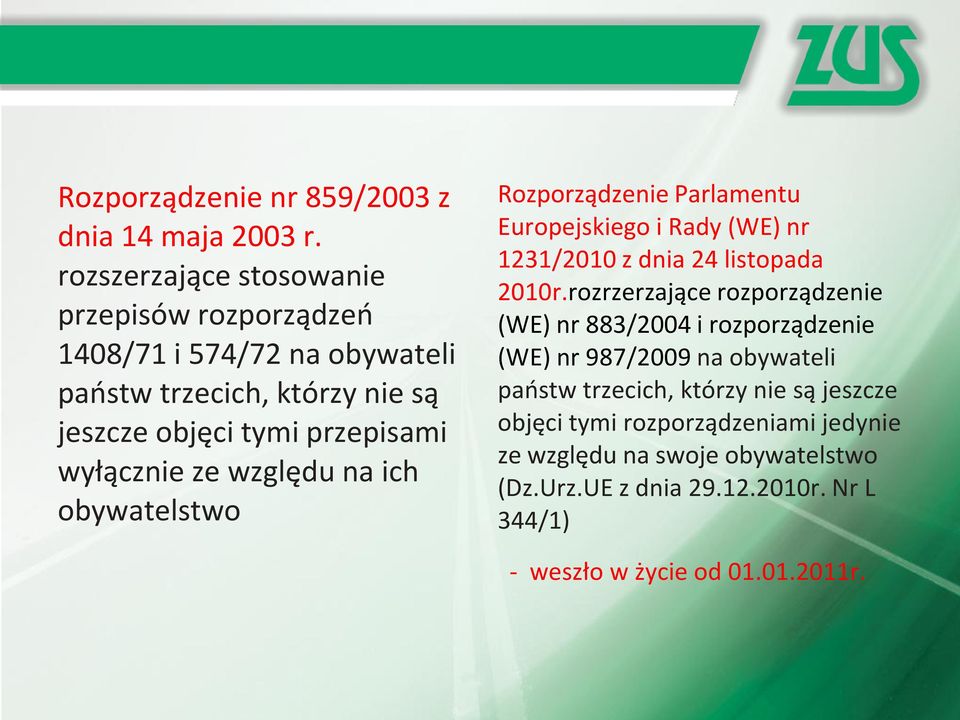 ze względu na ich obywatelstwo Rozporządzenie Parlamentu Europejskiego i Rady (WE) nr 1231/2010 z dnia 24 listopada 2010r.