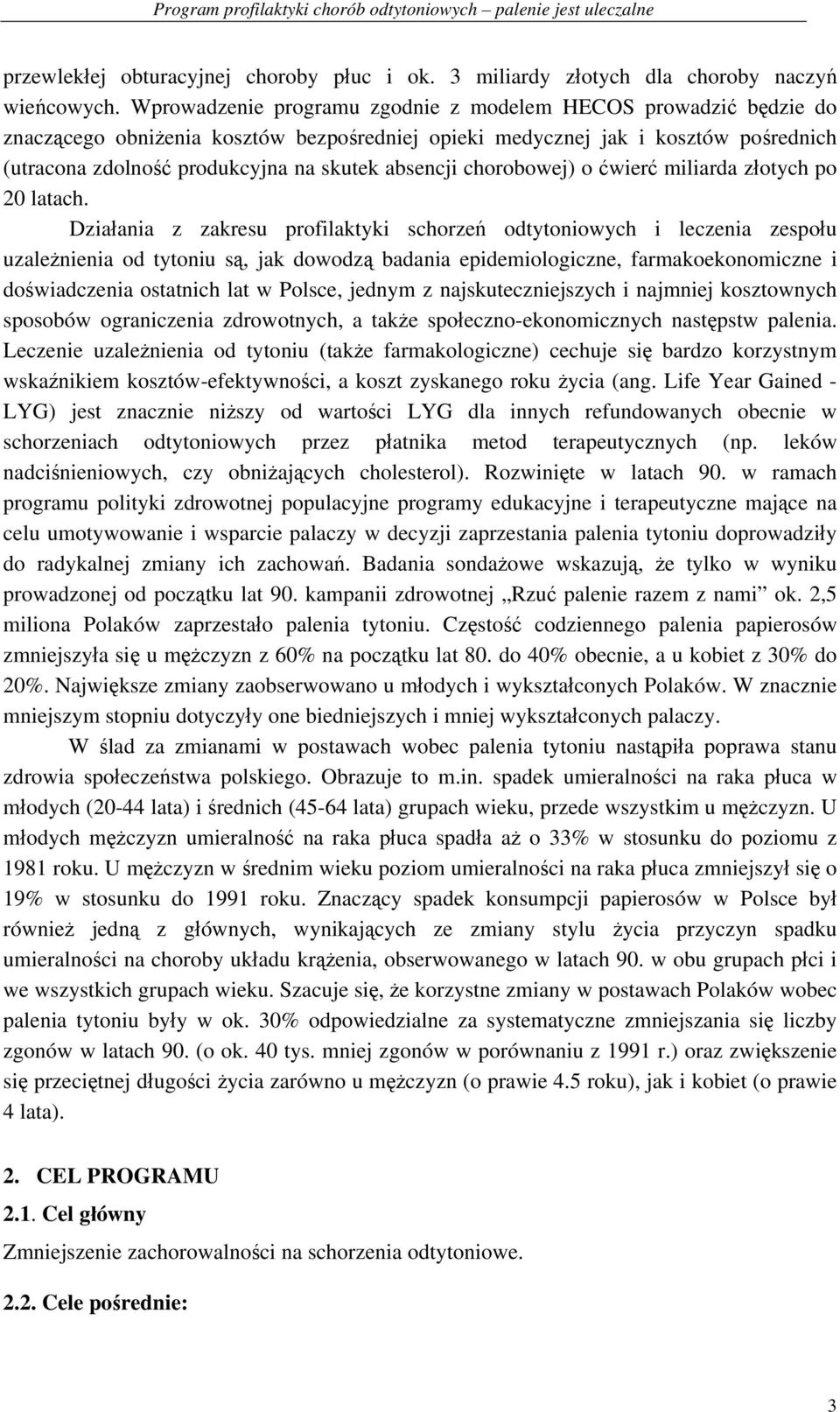 absencji chorobowej) o ćwierć miliarda złotych po 20 latach.