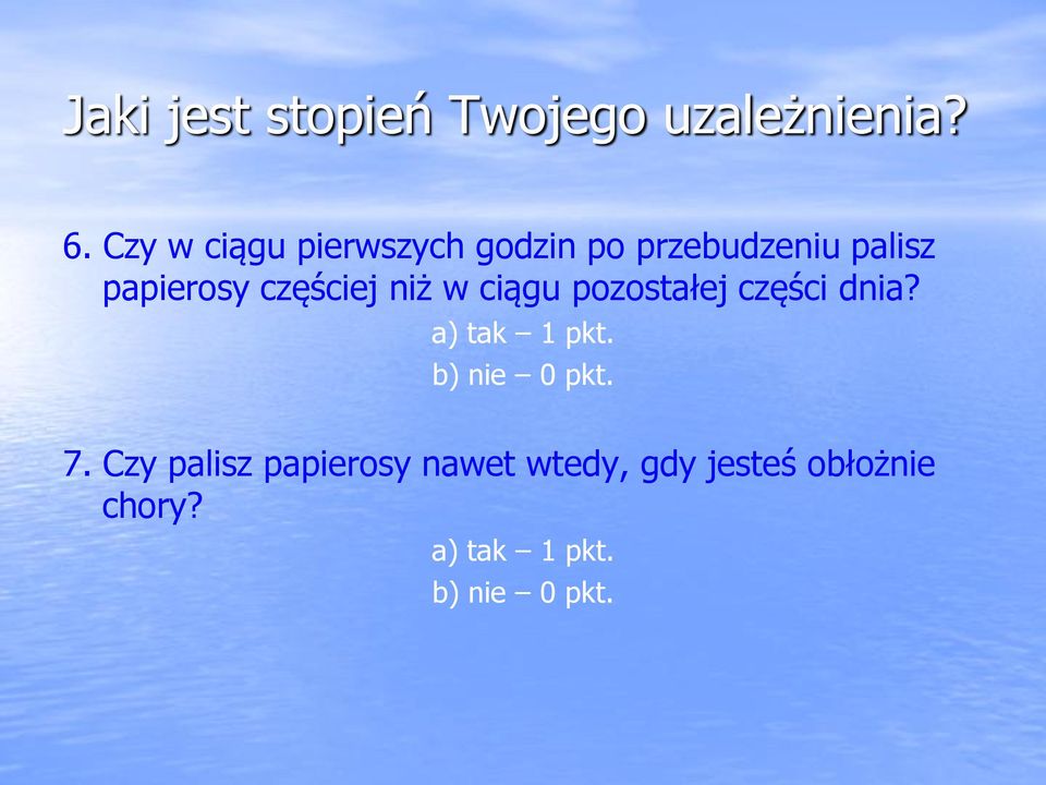 częściej niż w ciągu pozostałej części dnia? a) tak 1 pkt.