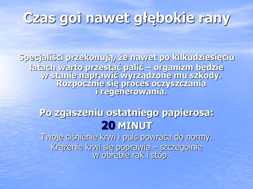 Rozpocznie się proces oczyszczania i regenerowania.