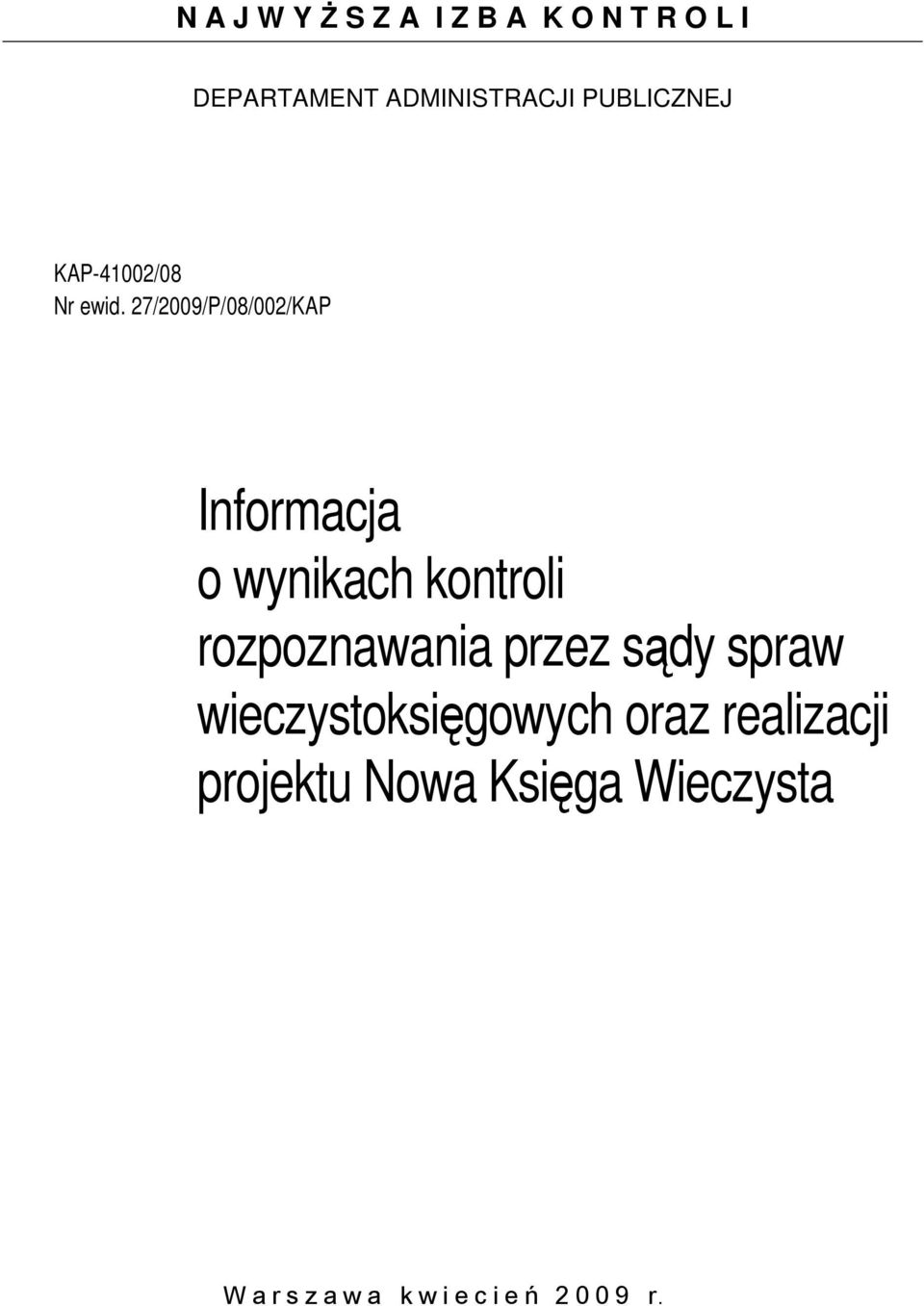 27/2009/P/08/002/KAP Informacja o wynikach kontroli rozpoznawania przez