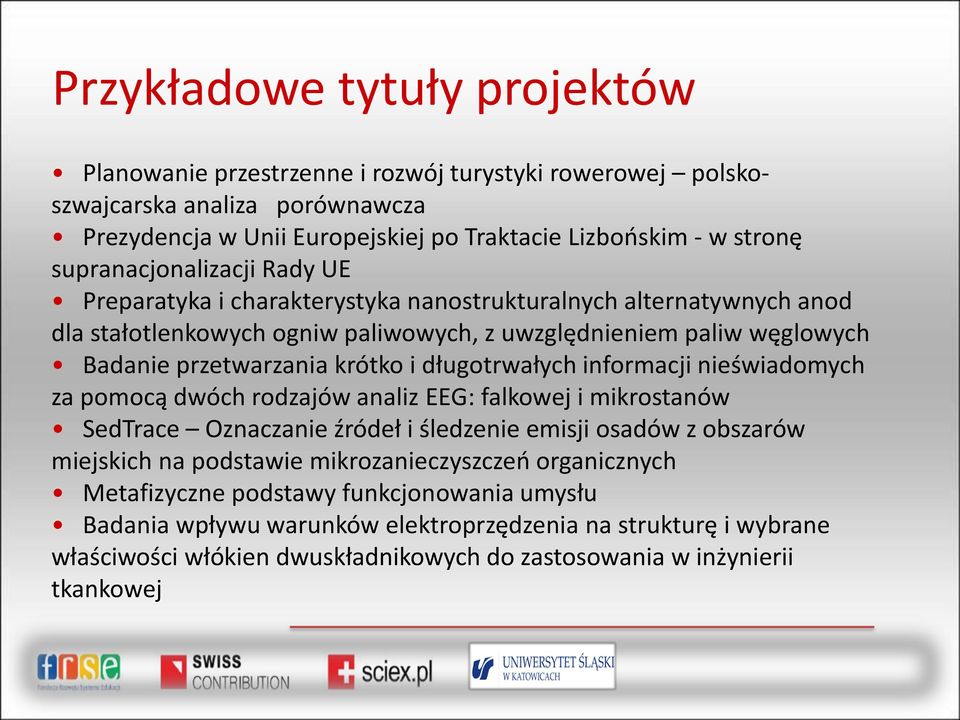 i długotrwałych informacji nieświadomych za pomocą dwóch rodzajów analiz EEG: falkowej i mikrostanów SedTrace Oznaczanie źródeł i śledzenie emisji osadów z obszarów miejskich na podstawie