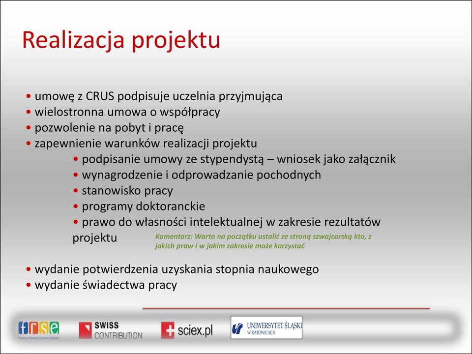 pracy programy doktoranckie prawo do własności intelektualnej w zakresie rezultatów projektu Komentarz: Warto na początku ustalić ze