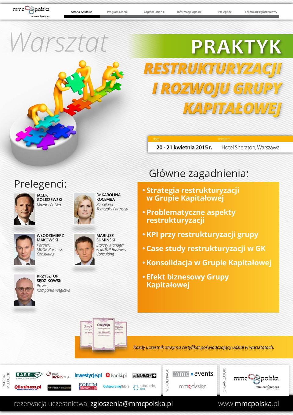 KPI przy restrukturyzacji grupy Case study restrukturyzacji w GK Konsolidacja w Grupie Kapitałowej KRZYSZTOF SĘDZIKOWSKI Prezes, Kompania Węglowa Efekt