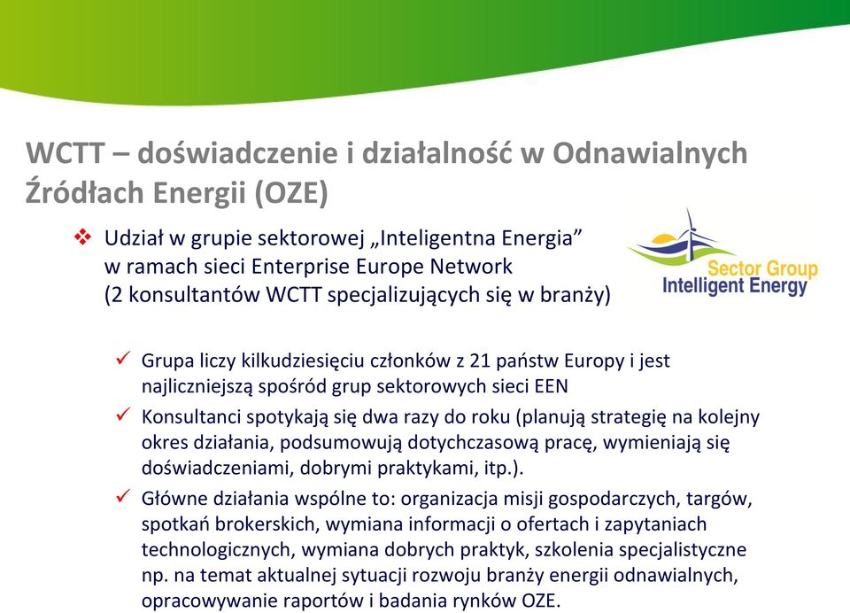 okres działania, podsumowują dotychczasową pracę, wymieniają się doświadczeniami, dobrymi praktykami, itp.).